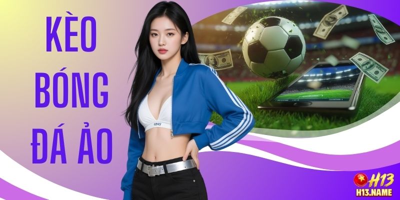 Kèo Bóng Đá Ảo Là Gì Và 3+ Kinh Nghiệm Dự Đoán Cực Chuẩn 1 Kèo Bóng Đá Ảo Là Gì Và 3+ Kinh Nghiệm Dự Đoán Cực Chuẩn